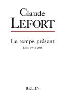 Claude Lefort - Écrits 1945-2005