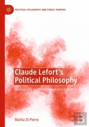 Claude Lefort'S Political Philosophy