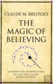 Claude M Bristol'S 'The Magic Of Believing'