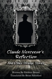 Claude Mercoeur'S Reflection And Other Strange Stories