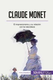 Claude Monet : El Impresionismo Y Su Relación Con La Naturaleza