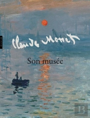 Claude Monet ; Son Musée