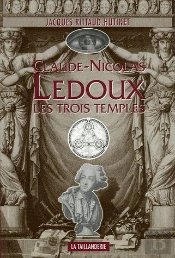 Claude Nicolas Ledoux, Les Trois Temples