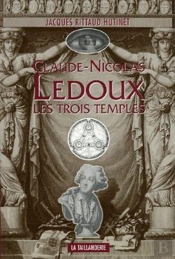 Bertrand.pt - Claude Nicolas Ledoux, Les Trois Temples