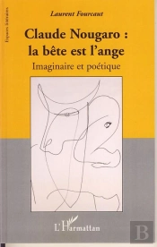 Claude Nougaro ; La Bête Est L'Ange ; Imaginaire Et Poétique