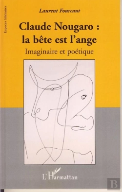 Bertrand.pt - Claude Nougaro ; La Bête Est L'Ange ; Imaginaire Et Poétique
