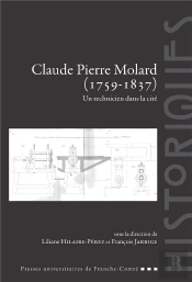 Claude Pierre Molard (1759-1837) : Un Technicien Dans La Cité