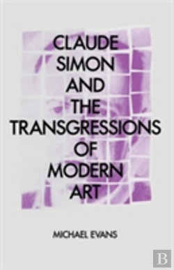 Bertrand.pt - Claude Simon And The Transgressions Of Modern Art