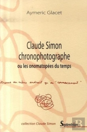 Claude Simon Chronophotographe Ou Les Onomatopées Du Temps