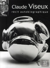Claude Viseux ; Récit Autobiographique