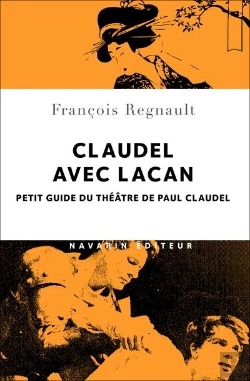 Bertrand.pt - Claudel Avec Lacan ; Petit Guide Du Théâtre De Paul Claudel