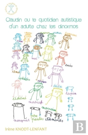 Claudin Ou Le Quotidien Autistique D'Un Adulte Chez Les Dinormos