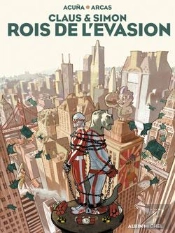Claus Et Simon ; Rois De L'Evasion