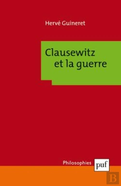 Bertrand.pt - Clausewitz Et La Guerre (2e Édition)