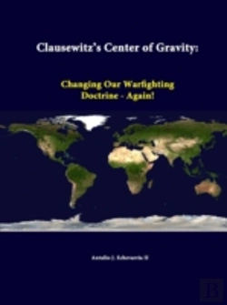 Bertrand.pt - Clausewitz'S Center Of Gravity: Changing Our Warfighting Doctrine - Again!
