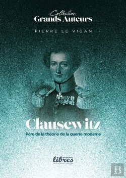 Bertrand.pt - Clausewtiz Père De La Théorie De La Guerre Moderne