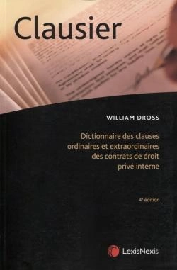 Bertrand.pt - Clausier ; Dictionnaire Des Clauses Ordinaires Et Extraordinaires Des Contrats De Droit Privé Interne (4e Édition)