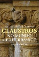 Claustros no Mundo Mediterrânico. Séculos X - XVIII