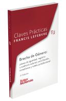 Claves Pácticas Brecha De Género: Planes De Igualdad, Registro Y Auditoria Laboral, Conciliación, Co