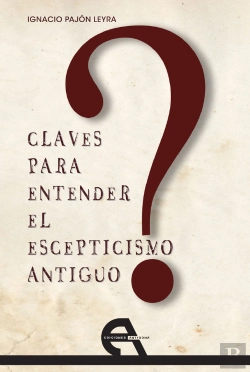 Bertrand.pt - Claves Para Entender El Escepticismo Antiguo