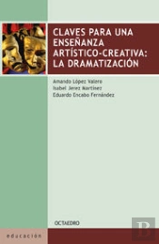 Claves Para Una Enseûanza Artæstico-Creativa: La Dramatizaciùn