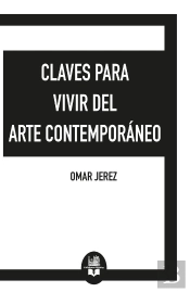 Claves Para Vivir Del Arte Contemporaneo