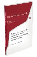 Claves Prácticas Elecciones Sindicales Y Mandato De Los Representantes Unitarios En La Empresa
