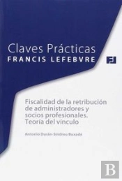 Claves Prácticas Fiscalidad De La Retribución De Administradores Y Socios Profesionales