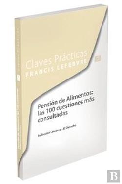 Bertrand.pt - Claves Prácticas. Pensión De Alimentos: Las 100 Cuestiones Más Consultadas