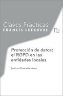 Claves Prácticas Protección De Datos: El Rgpd En Las Entidades Locales
