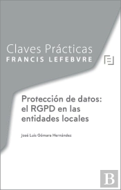 Claves Prácticas Protección De Datos: El Rgpd En Las Entidades Locales