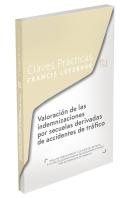 Claves Prácticas Valoración De Las Indemnizaciones Por Secuelas Derivadas De Accidentes De Tráfico