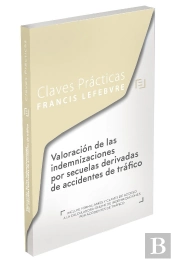 Claves Prácticas Valoración De Las Indemnizaciones Por Secuelas Derivadas De Accidentes De Tráfico