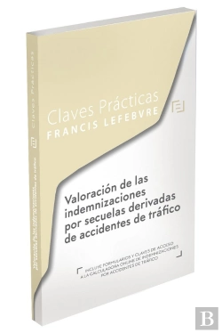 Bertrand.pt - Claves Prácticas Valoración De Las Indemnizaciones Por Secuelas Derivadas De Accidentes De Tráfico