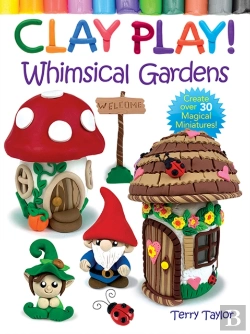 Bertrand.pt - Clay Play! Whimsical Gardens