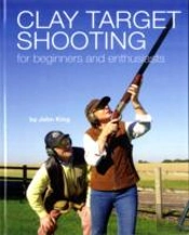 Clay Shooting For Beginners And Enthusiasts