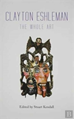 Bertrand.pt - Clayton Eshleman The Whole Art