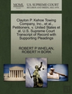 Bertrand.pt - Clayton P. Kehoe Towing Company, Inc., Et Al., Petitioners, V. United States Et Al. U.S. Supreme Court Transcript Of Record With Supporting Pleadings