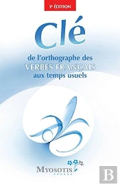 Clé De L'Orthographe Des Verbes Français Aux Temps Usuels