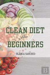Clean Diet For Beginners