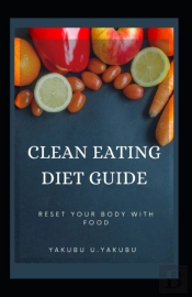 Clean Eating Diet Guide