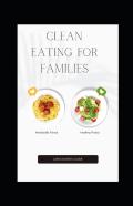 Clean Eating For Families