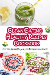 Clean Eating - Healthy Recipes Cookbook