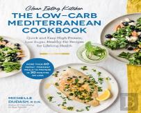 Clean Eating Kitchen: The Low-Carb Mediterranean Cookbook