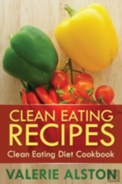 Bertrand.pt - Clean Eating Recipes: Clean Eating Diet Cookbook