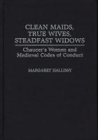 Clean Maids, True Wives, Steadfast Widows