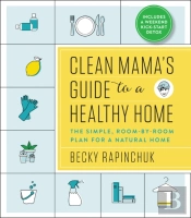 Clean Mama'S Guide To A Healthy Home