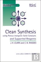 Clean Synthesis Using Porous Inorganic Solid Catalysts And Supported Reagents