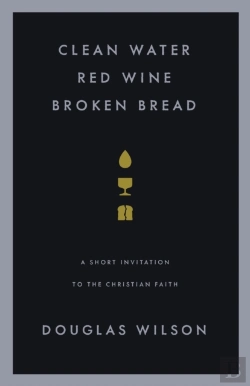 Bertrand.pt - Clean Water, Red Wine, Broken Bread: A S