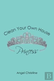Clean Your Own House, Princess